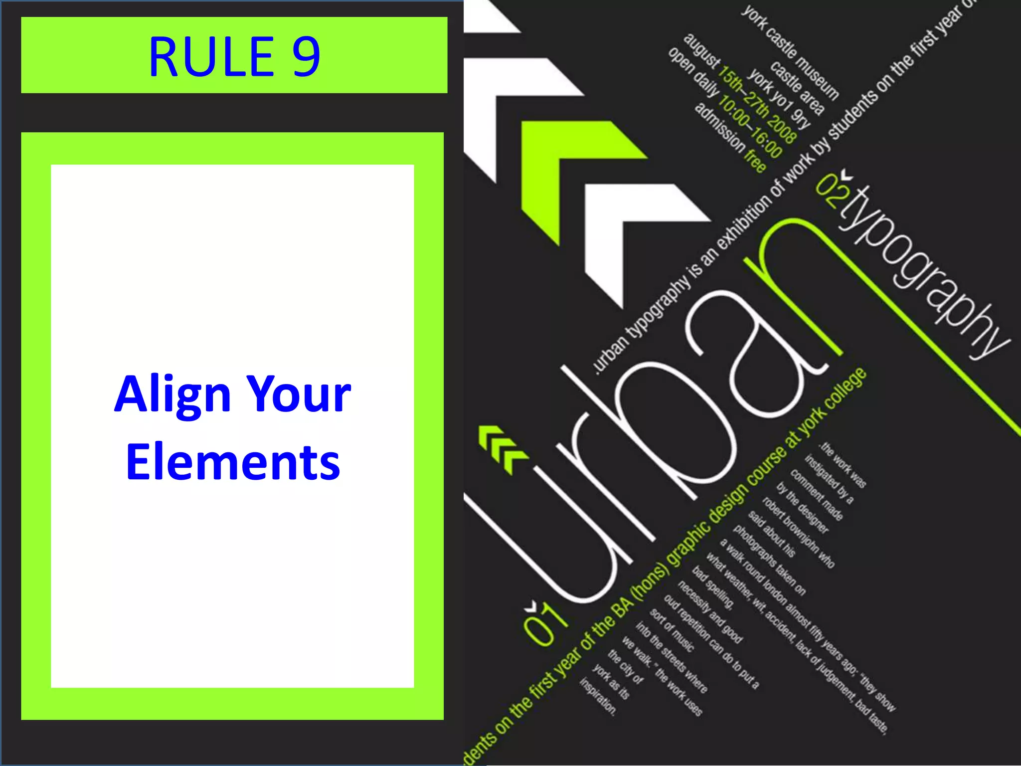 RULE 9
Align Your
Elements
 