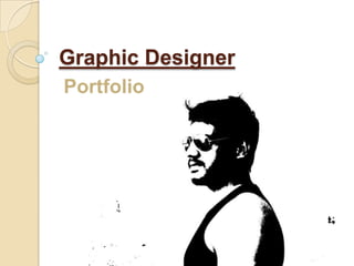 Graphic Designer
Portfolio

 