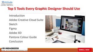 Top 5 Tools Every Graphic Designer Should Use
Introduction
Adobe Creative Cloud Suite
Sketch
Figma
Adobe XD
Pantone Colour Guide
Conclusion
 