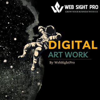 DIGITAL
ART WORK
By WebSightPro
 