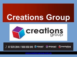 Creations Group
www.creationsgroup.com.au
 