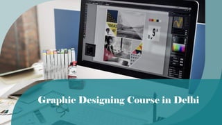 Courses in Delhi
Graphic Designing Course in Delhi
 