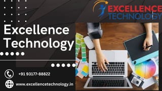 Excellence
Technology
+91 93177-88822
www.excellencetechnology.in
 