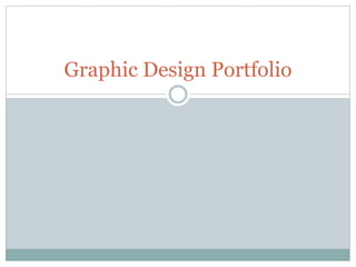 Graphic Design Portfolio
 