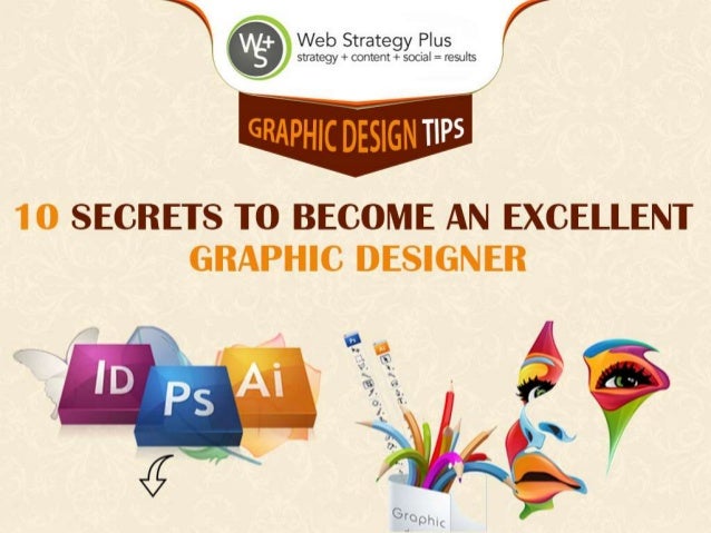graphic design tips 10 secrets to become an excellent graphic design tips