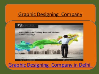 Graphic Designing Company
Graphic Designing Company in Delhi
 