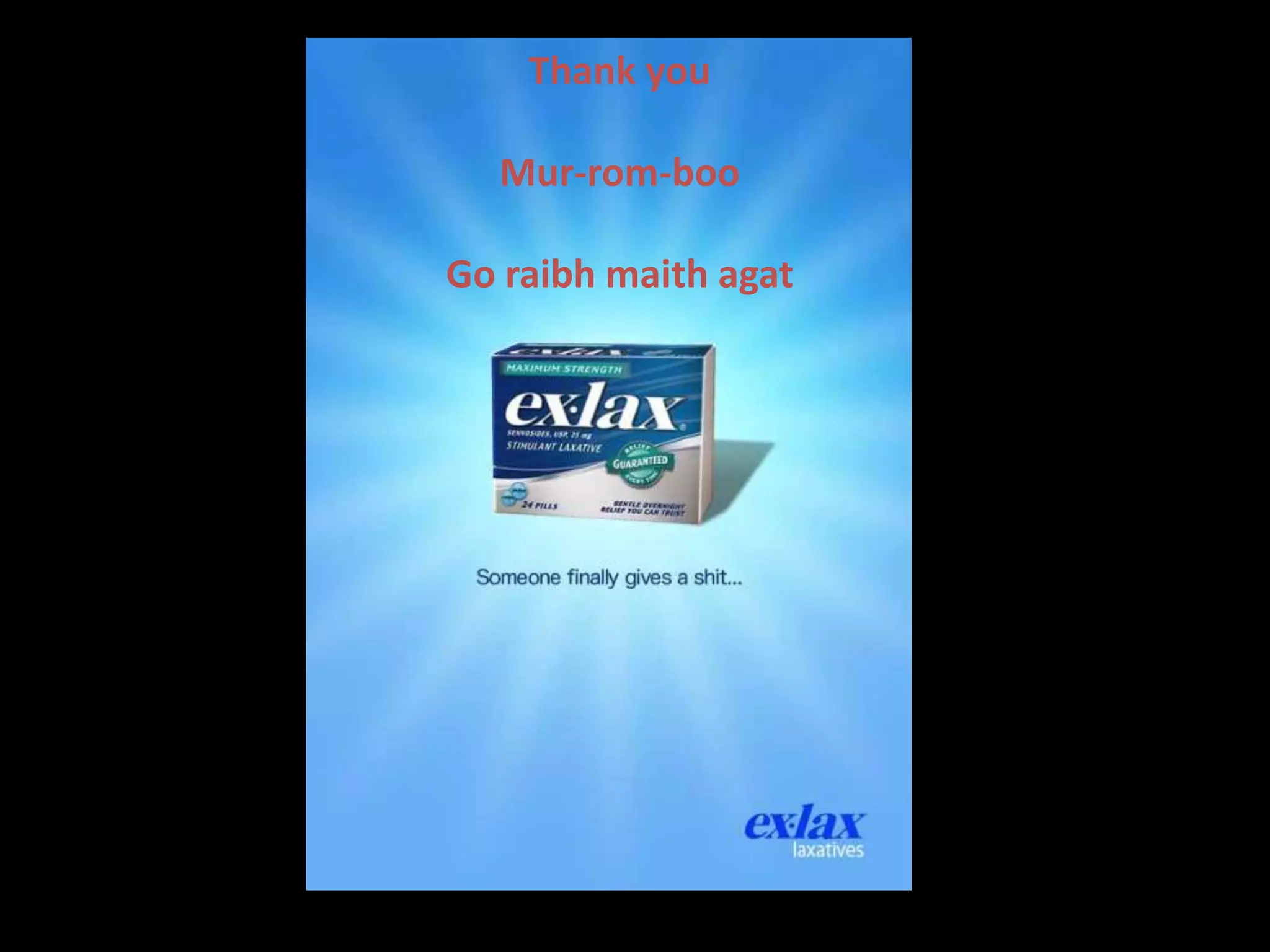 Thank you 
Mur-rom-boo 
Go raibh maith agat 
 