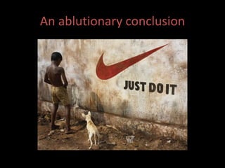 An ablutionary conclusion 
 