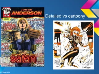 Detailed vs cartoony

© 2000 AD

 