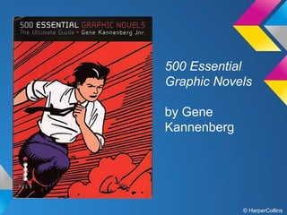 500 Essential
Graphic Novels
by Gene
Kannenberg

© HarperCollins

 