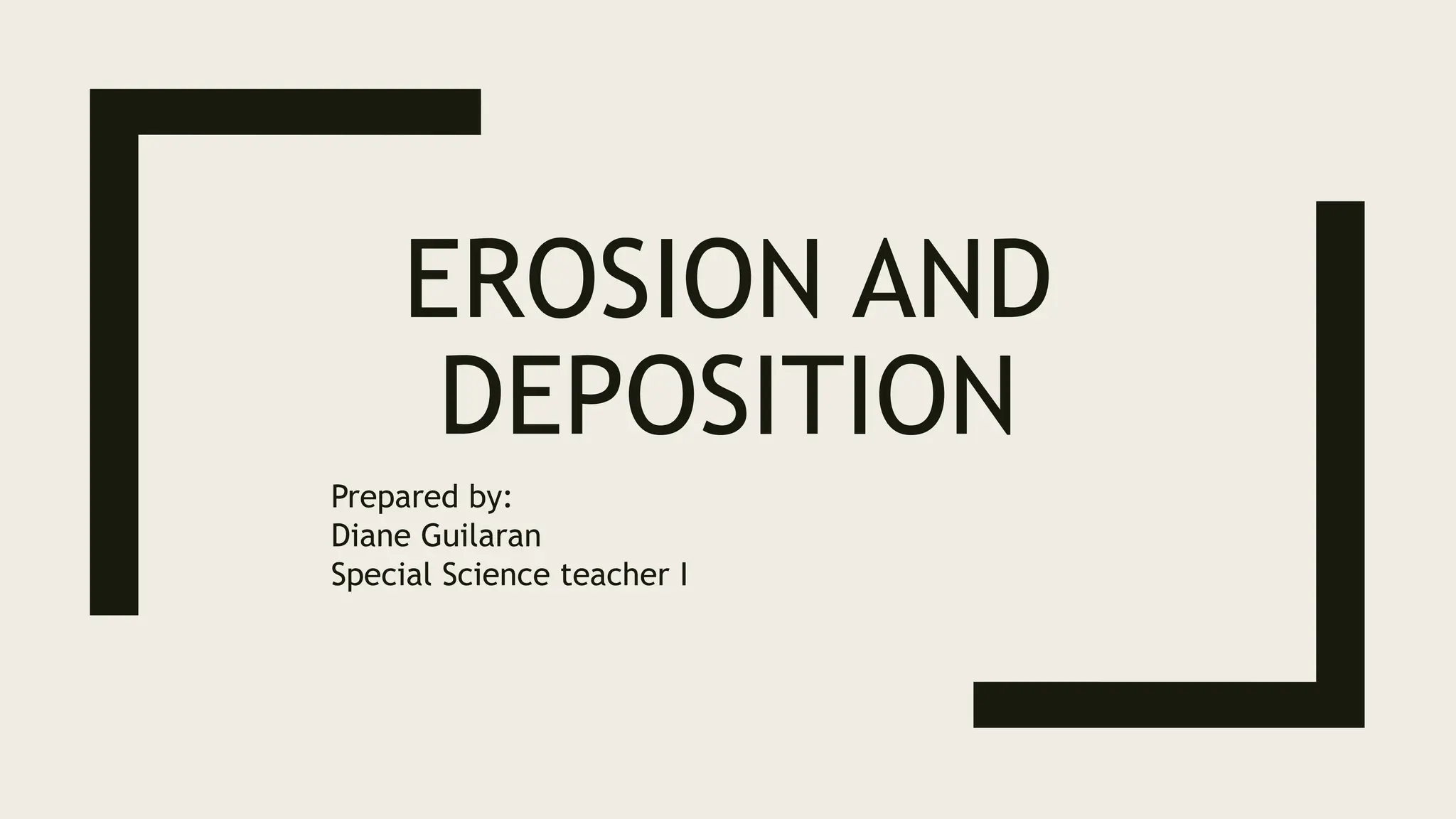 EARTH AND LIFE SCIENCE EROSION AND DEPOSITION | PPTX