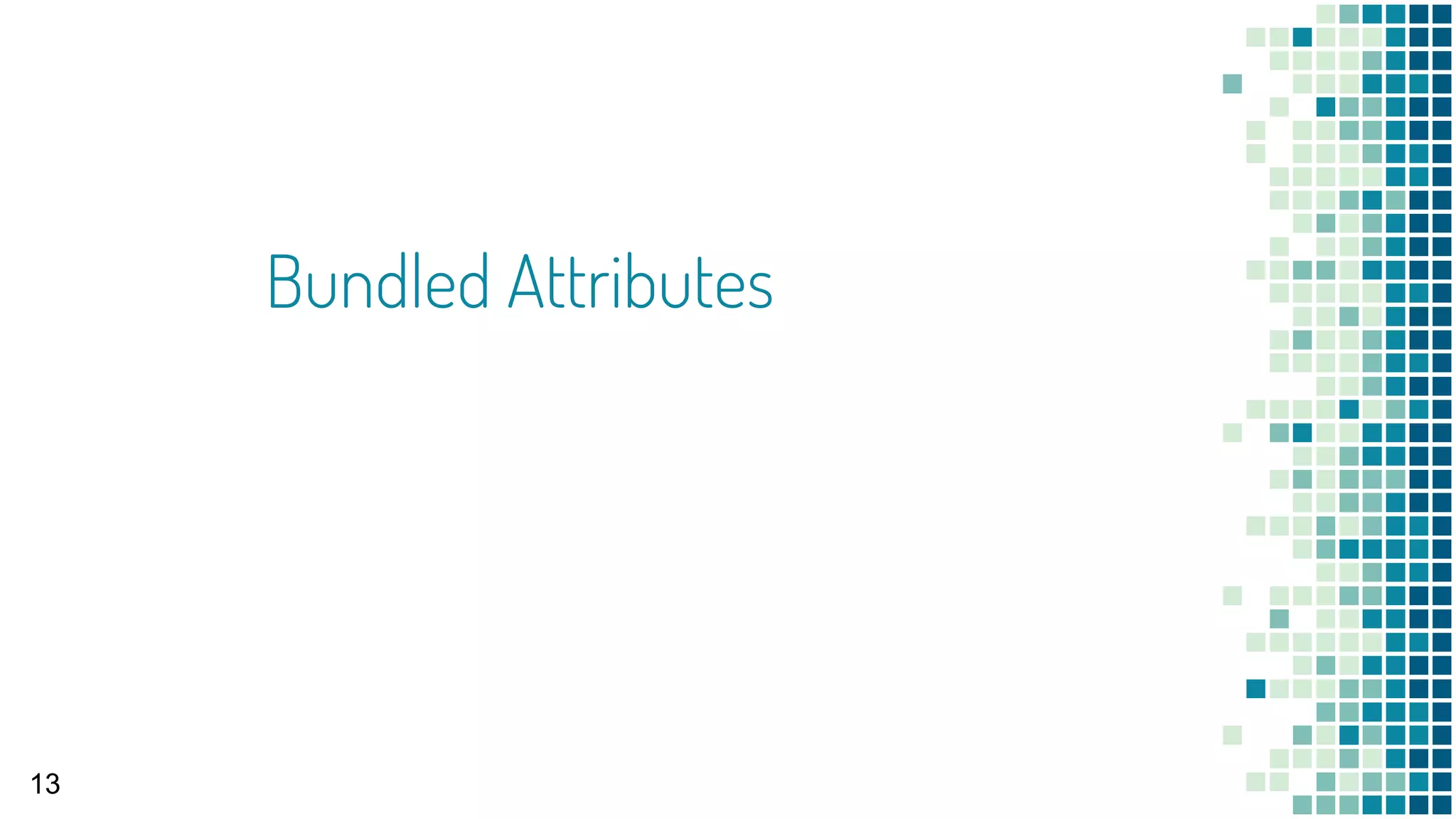 Bundled Attributes
13
 