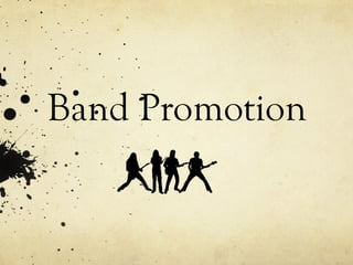 Band Promotion
 