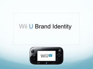 Wii U Brand Identity
 
