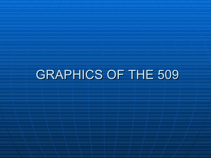 GRAPHICS OF THE 509 