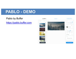 PABLO - DEMO
Pablo by Buffer
https://pablo.buffer.com
 