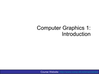 Computer Graphics 1: Introduction 