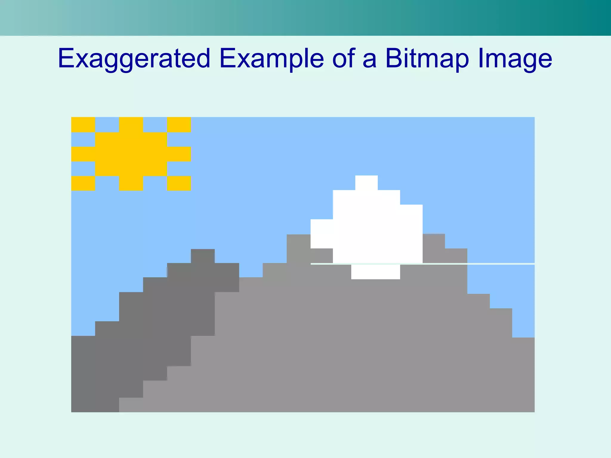 Exaggerated Example of a Bitmap Image 
 