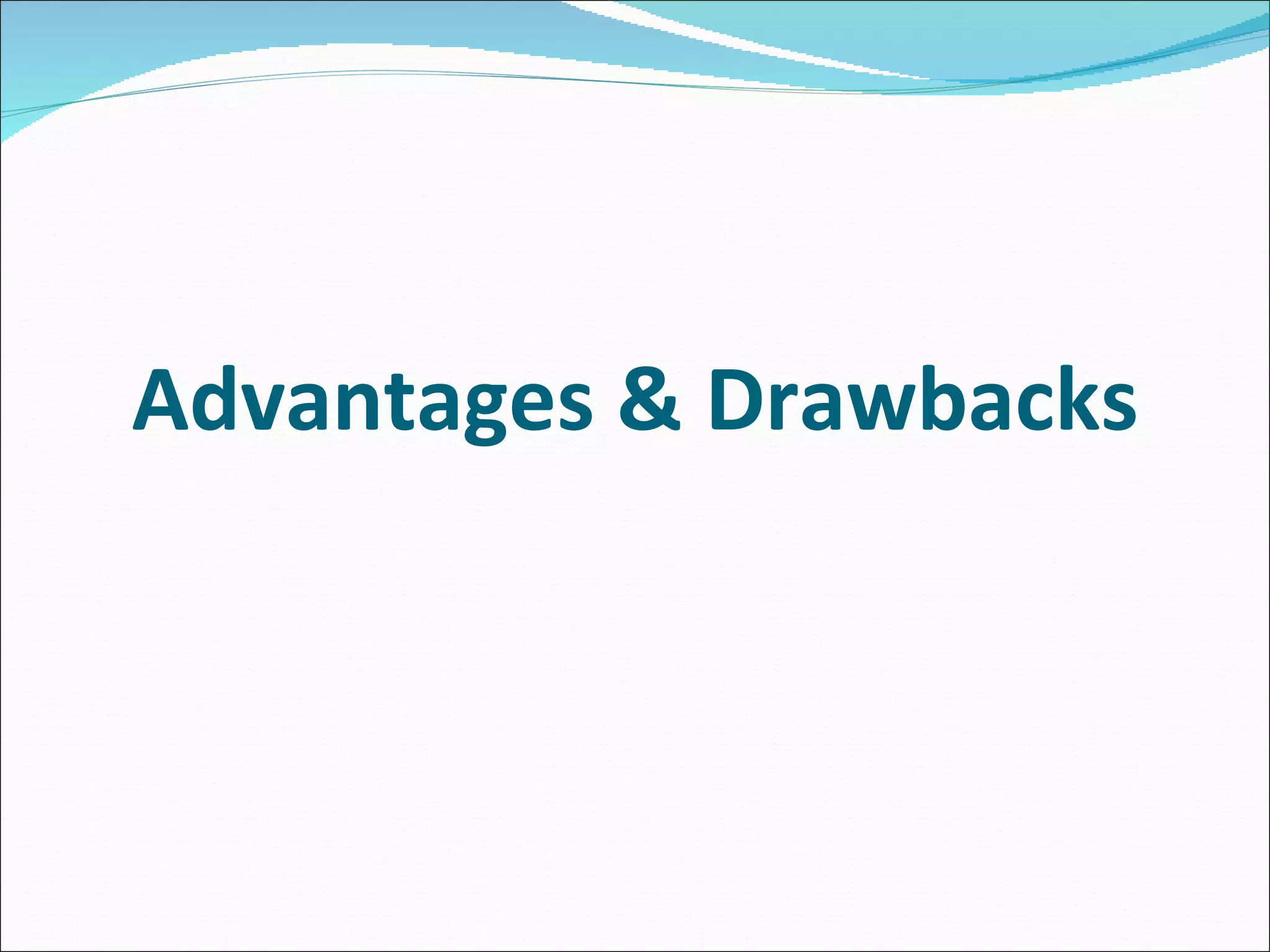 Advantages & Drawbacks 