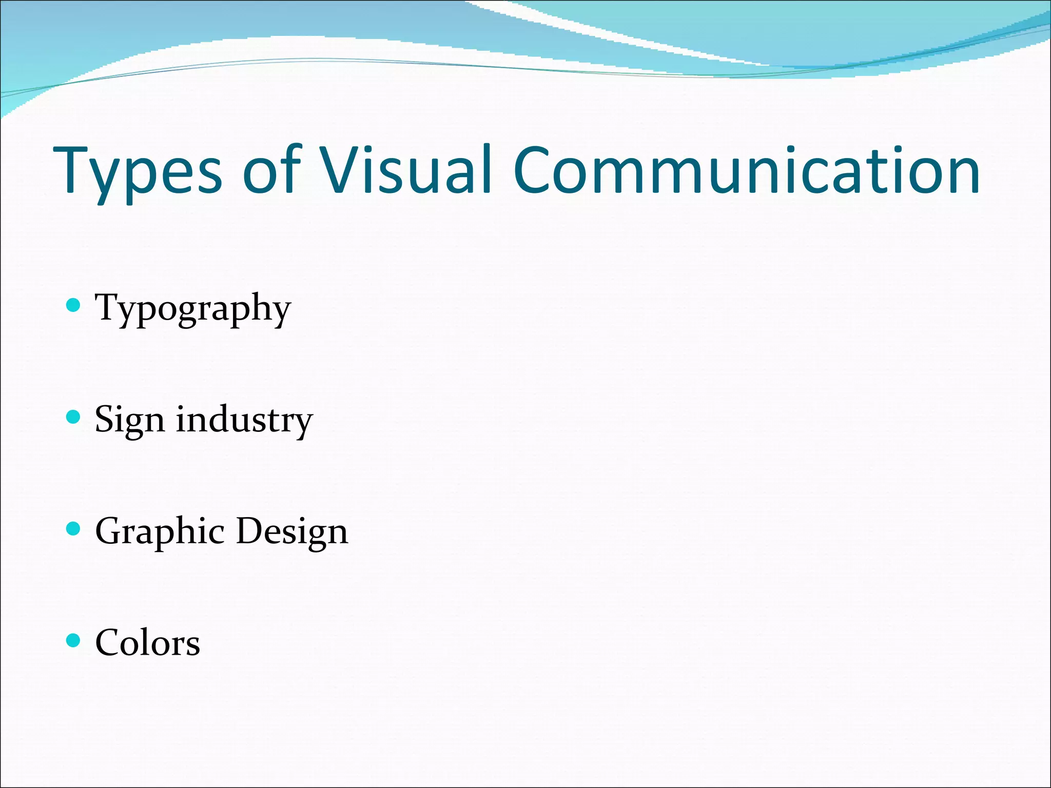 Types of Visual Communication Typography Sign industry Graphic Design Colors 