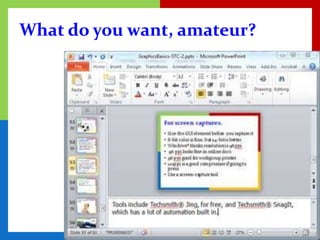 What do you want, amateur?
 