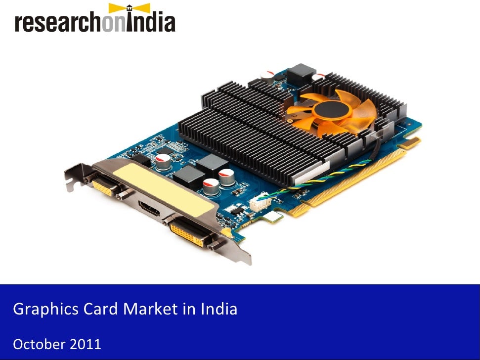 Market Research Report Graphics card market in india 2011