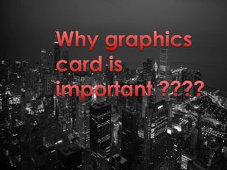 Graphics card ppt | PPTX