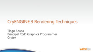 CryENGINE 3 Rendering Techniques | PPT