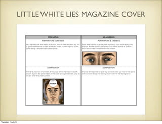 LITTLE WHITE LIES MAGAZINE COVER
Tuesday, 1 July 14
 