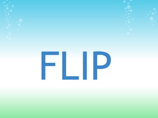 FLIP
 