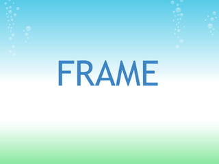 FRAME
 