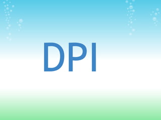 DPI
 