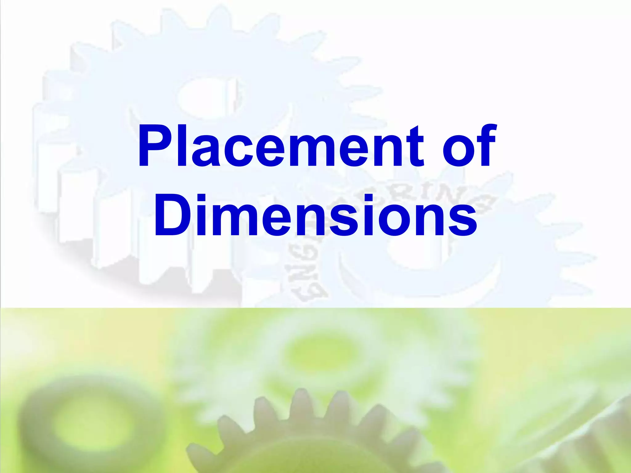 Placement of
Dimensions
 