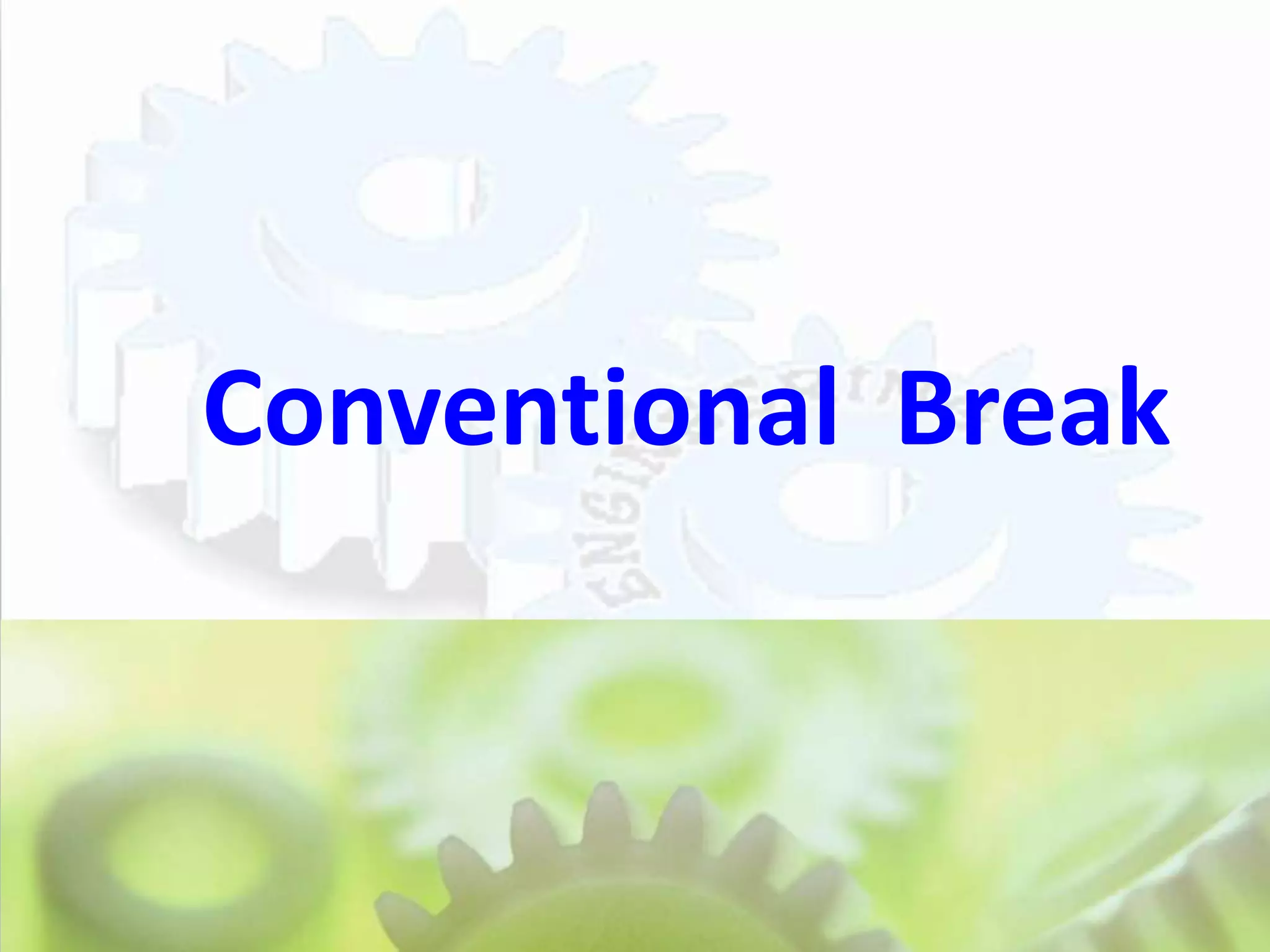 Conventional Break
 