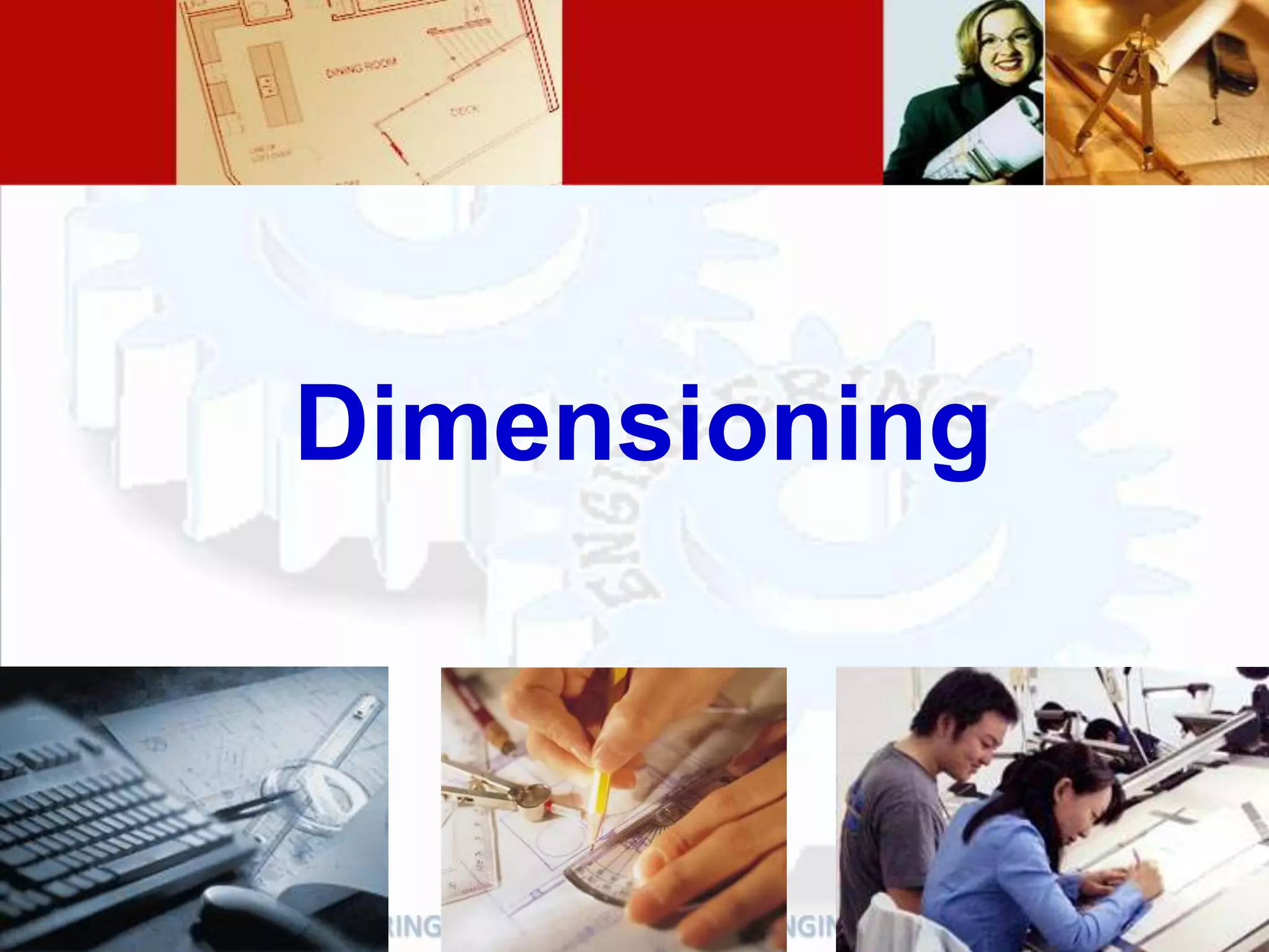 Dimensioning
 