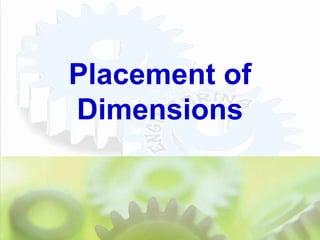 Placement of
Dimensions
 