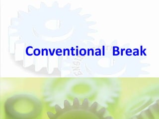 Conventional Break
 