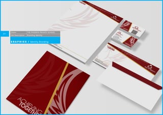 Client THE PHOENIX PRIVATE SCHOOL
Job Description Branding Identity
G R A P H I C S / Identity Branding
011
 