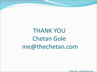 Chetan Gole - me@thechetan.com 