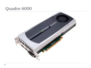 Quadro 6000