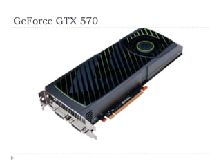 GeForce GTX 570