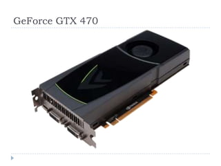 GeForce GTX 470