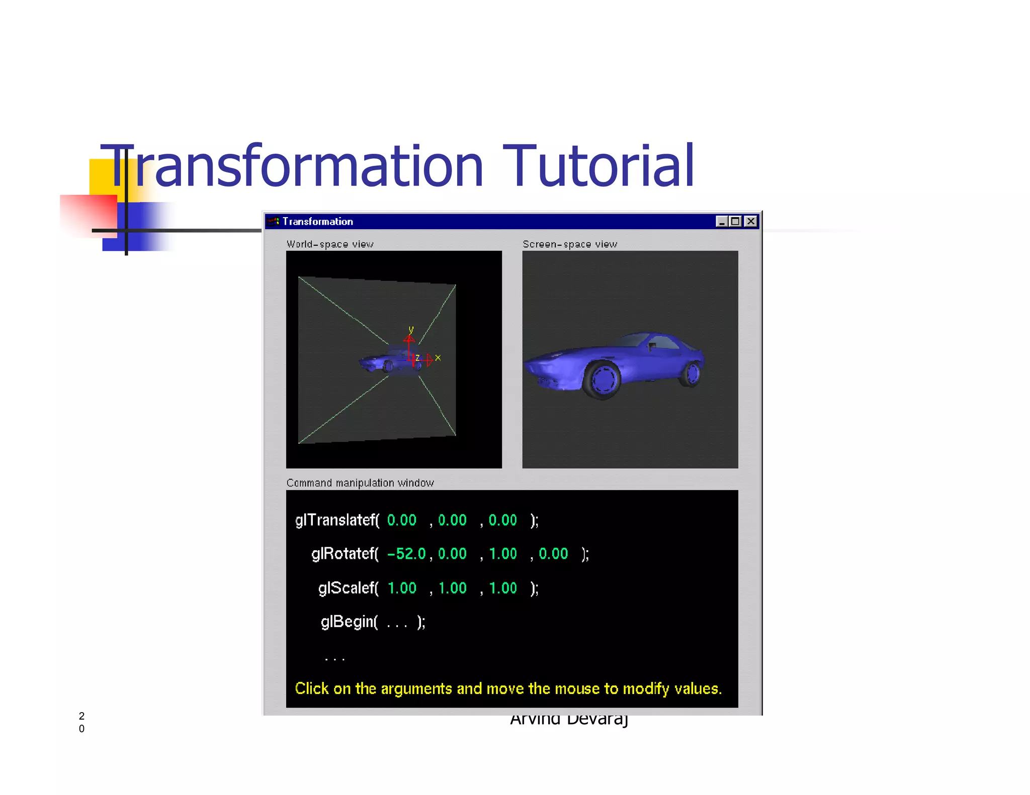 Arvind Devaraj2
0
Transformation Tutorial
 