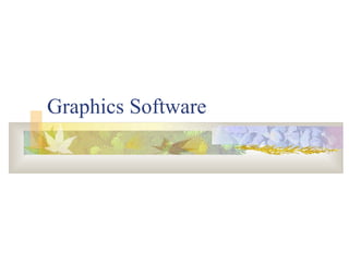 Graphics Software
 