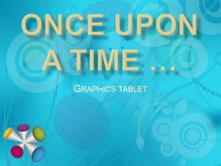 GRAPHICS TABLET
 