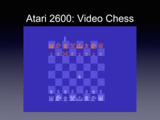 Atari 2600: Video Chess
 
