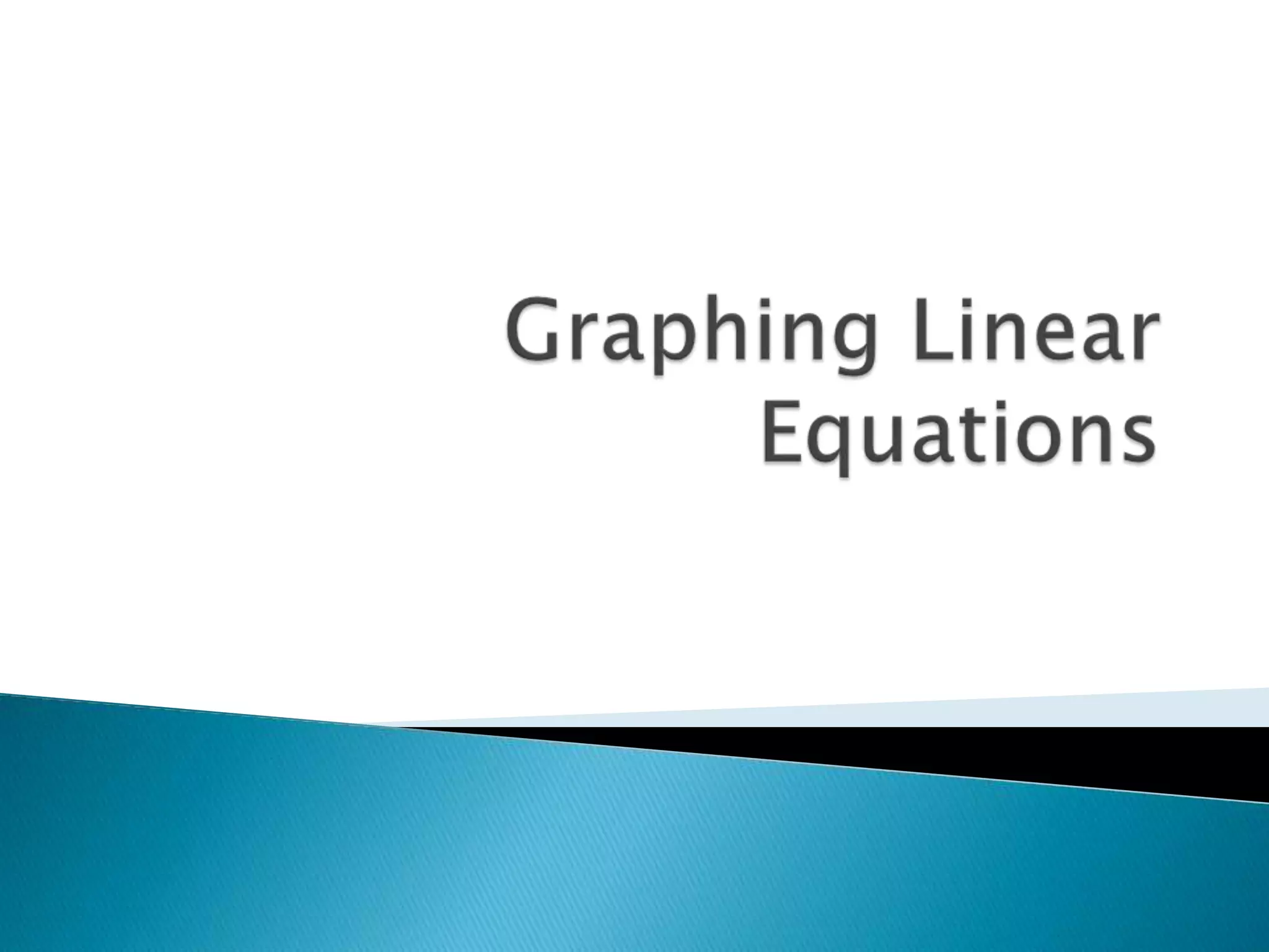 Graphing linear equations | PPT
