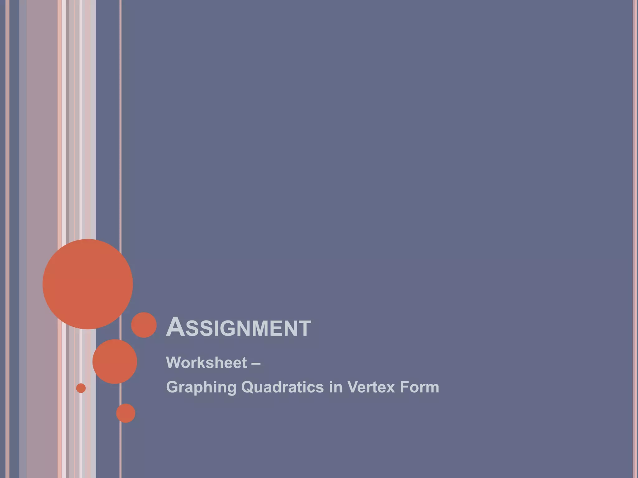 Assignment Worksheet – Graphing Quadratics in Vertex Form