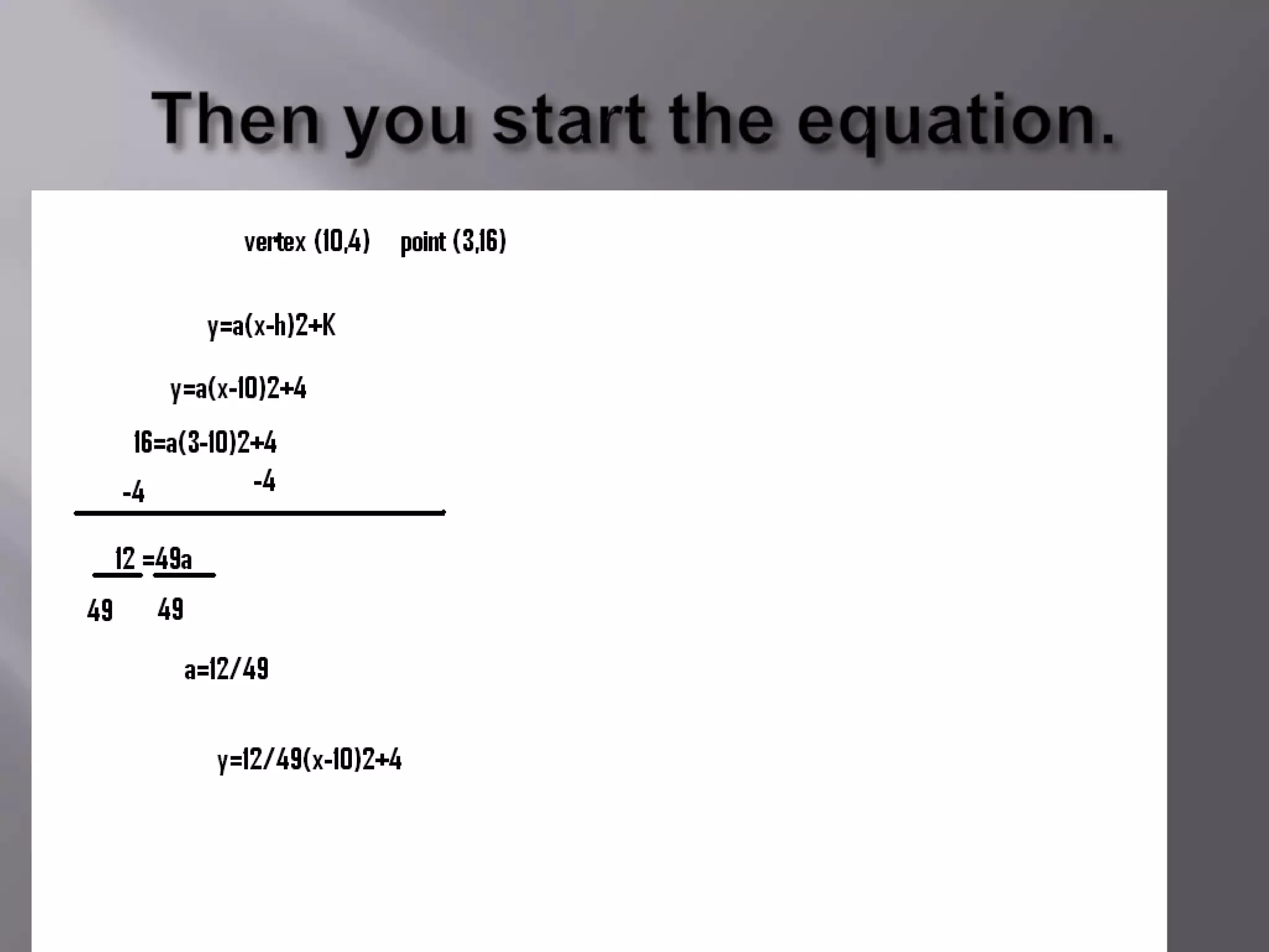 Then you start the equation.