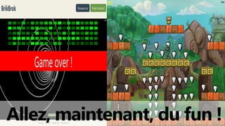 Allez, maintenant, du fun !
 